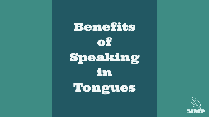 Benefits of speaking in tongues