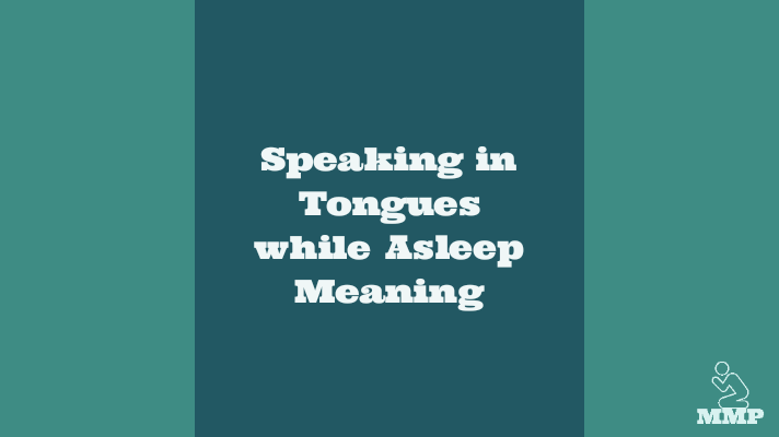 Speaking in tongues while asleep meaning