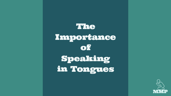 The importance of speaking in tongues