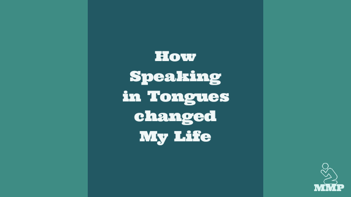 How speaking in tongues changed my life