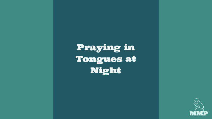 Praying in tongues at night