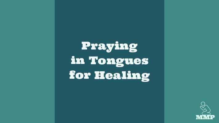 Praying in tongues for healing