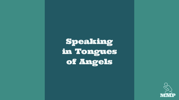 Speaking in tongues of angels