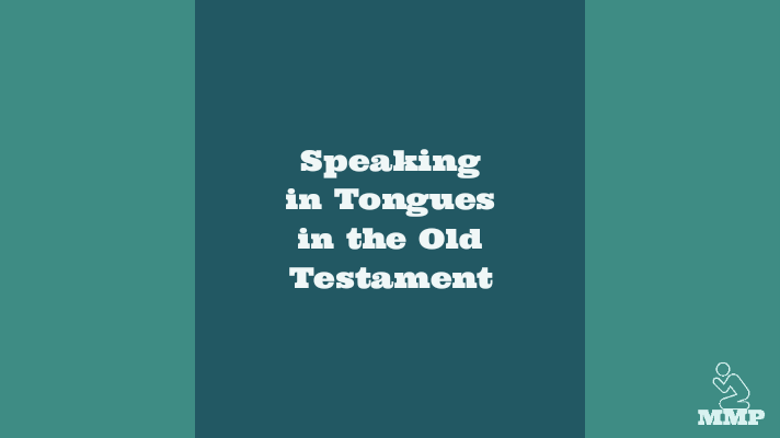 Speaking in tongues in the Old testament