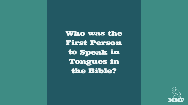 Who was the first person to speak in tongues in the Bible?
