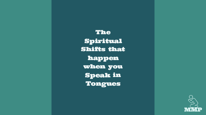 The shifts that happen in the spirit when you speak in tongues
