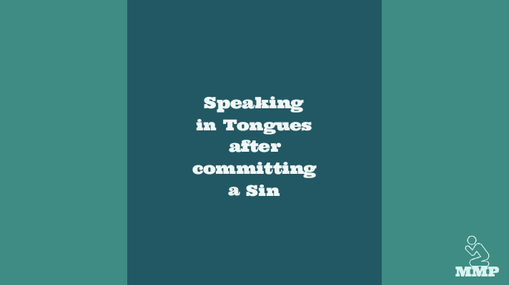 Speaking in tongues after committing a sin