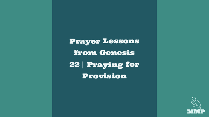 Prayer lessons from Genesis 22 Praying for provision