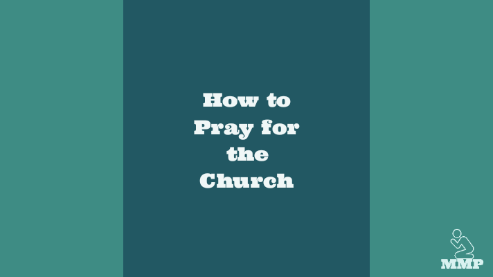 How to pray for the church