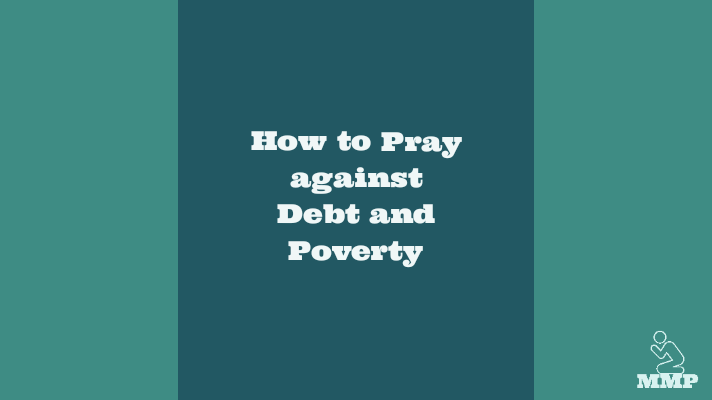 How to pray against debt and poverty
