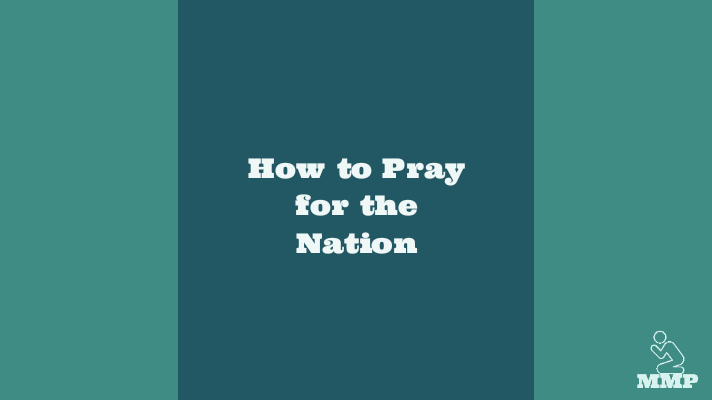 How to pray for the nation
