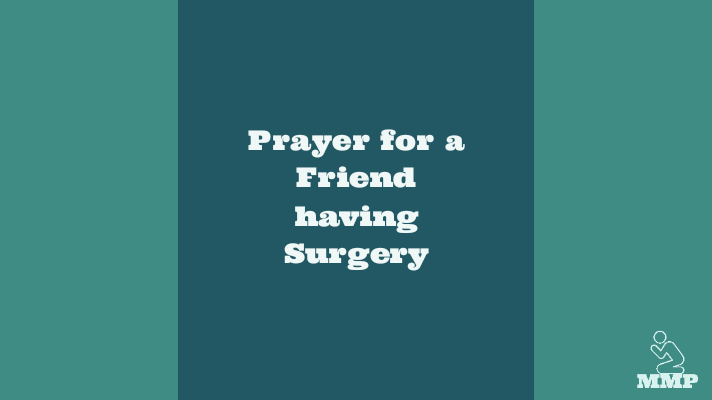 Prayer for a friend having surgery