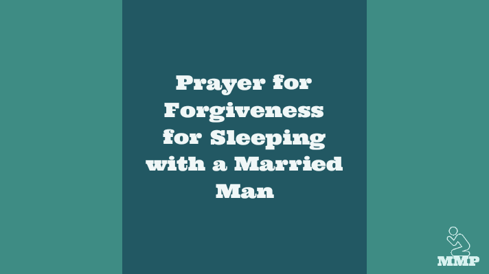 Prayer for forgiveness for sleeping with a married man
