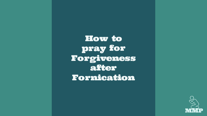 How to pray for forgiveness after fornication.