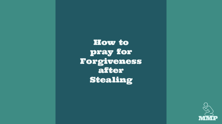 How to pray for forgiveness after stealing