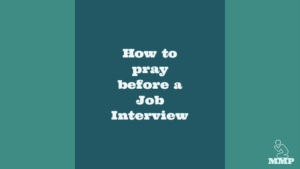 How to pray before a job interview