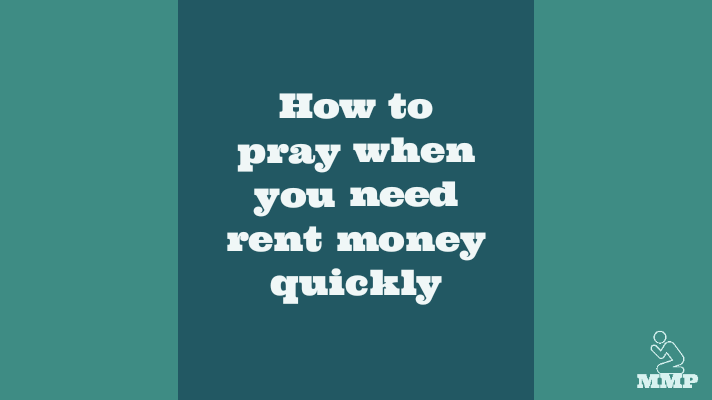 How to pray when you need rent money quickly