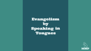 Evangelism by speaking in tongues