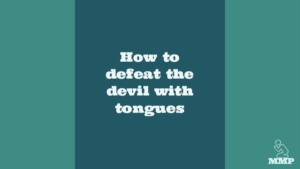 How to defeat the devil with tongues