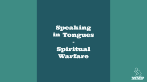 Speaking in tongues spiritual warfare