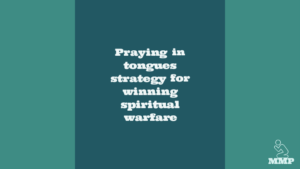 praying in tongues strategy for winning spiritual warfare