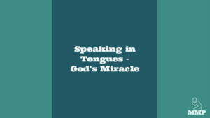 Speaking in tongues - God's Miracle