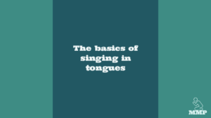 The basics of singing in tongues
